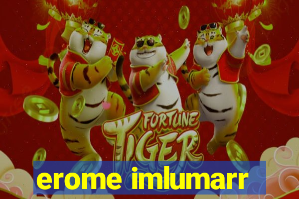 erome imlumarr